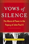 Vows of Silence: The Abuse of Power in the Papacy of John Paul II