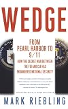 Wedge: From Pearl Harbor to 9/11: How the Secret War between the FBI and CIA Has Endangered National Security