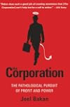The Corporation: The Pathological Pursuit of Profit and Power