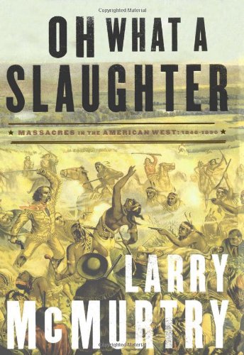 Oh What a Slaughter: Massacres in the American West, 1846-1890 book cover