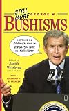 Still More George W. Bushisms: Neither in French, Nor in English, Nor in Mexican