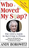 Who Moved My Soap? The CEO's Guide to Surviving Prison: The Bernie Madoff Edition