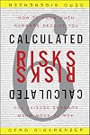 Calculated Risks: How to Know When Numbers Deceive You