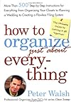 How to Organize (Just About) Everything: More Than 500 Step-by-Step Instructions for Everything from Organizing Your Closets to Planning a Wedding to Creating a Flawless Filing System