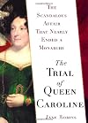 Rebel Queen: The Trial of Caroline