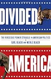 Divided America The Ferocious Power Struggle In American Politics