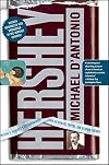 Hershey: Milton S. Hershey's Extraordinary Life of Wealth, Empire, and Utopian Dreams