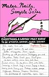 Males, Nails, Sample Sales: Everything a Woman Must Know to be Smarter, Savvier, Saner, Sooner