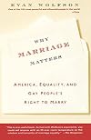 Why Marriage Matters: America, Equality, and Gay People's Right to Marry