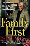 Family First: Your Step-by-Step Plan for Creating a Phenomenal Family