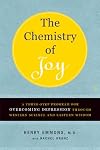 The Chemistry of Joy: A Three-Step Program for Overcoming Depression Through Western Science and Eastern Wisdom