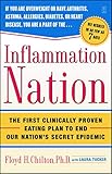 Inflammation Nation The First Clinically Proven Eating Plan To End Our Nations Secret Epidemic