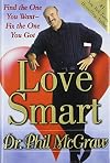 Love Smart: Find the One You Want--Fix the One You Got