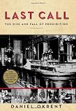 Last Call The Rise And Fall Of Prohibition