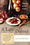 A Late Dinner: Discovering the Food of Spain