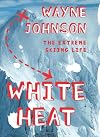 White Heat: The Extreme Skiing Life