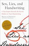 Sex, Lies, and Handwriting: A Top Expert Reveals the Secrets Hidden in Your Handwriting