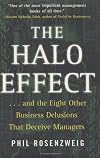 The Halo Effect: ... and the Eight Other Business Delusions That Deceive Managers