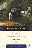 Duty And Desire A Novel Of Fitzwilliam Darcy Gentleman