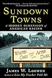 Sundown Towns A Hidden Dimension Of American Racism