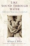 Like Sound Through Water: A Mother's Journey Through Auditory Processing Disorder