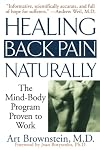 Healing Back Pain Naturally: The Mind-Body Program Proven to Work
