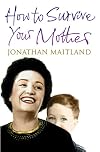 How to Survive Your Mother