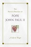 A Life in Prayer: The Private Prayers of Pope John Paul II