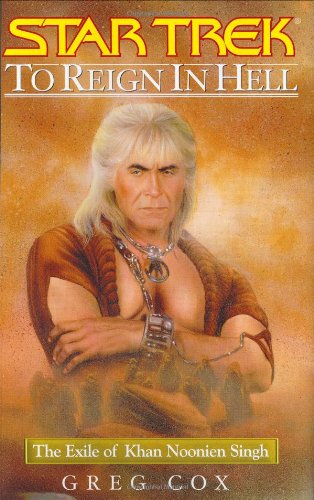 To reign in hell : the exile of Khan Noonien Singh / Greg Cox