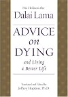 Advice on Dying: And Living a Better Life