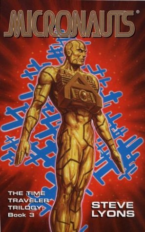 Cover of Micronauts: The Time Traveler Trilogy: Book 3