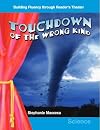 Touchdown of the Wrong Kind: Grades 5-6 (Building Fluency Through Reader's Theater)