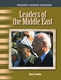 Leaders Of The Middle East The 20th Century Primary Source Readers The 20th Century