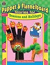 Puppet & Flannelboard Stories for Seasons and Holidays