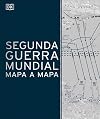 Segunda Guerra Mundial mapa a mapa (World War II Map by Map) (DK History Map by Map) (Spanish Edition)