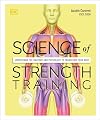 Science of Strength Training: Understand the anatomy and physiology to transform your body (DK Science of)