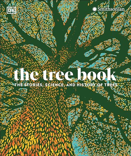 The Tree Book: The Stories, Science, and History of Trees
