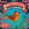 Once Upon A Time...there was a Little Bird