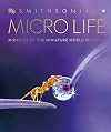 Micro Life: Miracles of the Miniature World Revealed