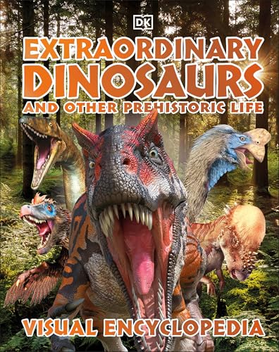 Cover of Extraordinary Dinosaurs and Other Prehistoric Life Visual Encyclopedia