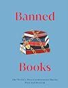 Banned Books: The World's Most Controversial Books, Past and Present (DK Secret Histories)