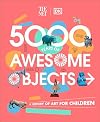 5000 Years of Awesome Objects: A History of Art for Children
