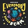 Everybody Feels Fear