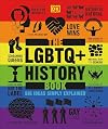 The LGBTQ+ History Book: Big Ideas Simply Explained