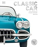 Classic Car: The Definitive Visual History (DK Definitive Visual Histories)