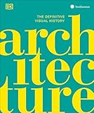 Architecture: The Definitive Visual Guide (DK Definitive Cultural Histories)