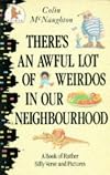 There's an awful lot of weirdos in our neighbourhood: A book of rather silly verse and pictures