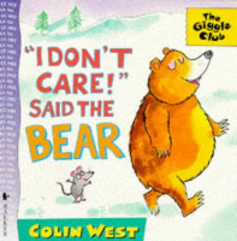 Cover of "I Don't Care!" Said the Bear