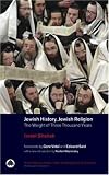 Jewish History, Jewish Religion: The Weight of Three Thousand Years