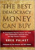 The Best Democracy Money Can Buy An Investigative Reporter Exposes The Truth About Globalization Corporate Cons And High Finance Fraudsters